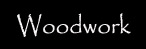Woodwork