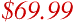 $69.99