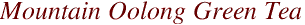 Mountain Oolong Green Tea