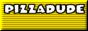 Pizza Dude