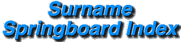 surnamespringboard.gif (4832 bytes)