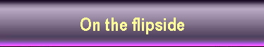 On the flipside