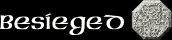 BESIEGED