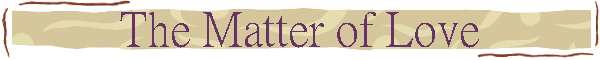 The Matter of Love