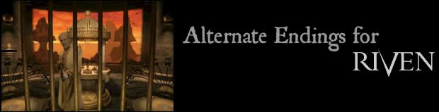 Alternate Endings for Riven