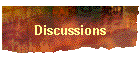 Discussions