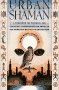 Urban Shaman : A Handbook for Personal and Planetary Transformation Based on the Hawaiian Way of the Adventurer