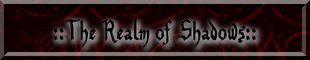 Enter The Realm of Shadows