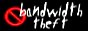 stop bandwidth theft!