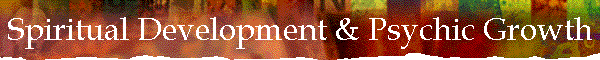 Spiritual Development & Psychic Growth