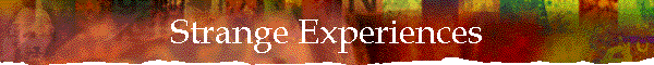Strange Experiences