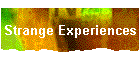 Strange Experiences