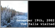 December 19th, 2002 - The falls visited