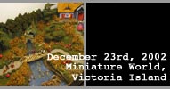 December 23rd, 2002 - Miniature World, Victoria Island