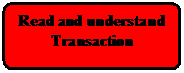 Flowchart: Alternate Process: Read and understand Transaction