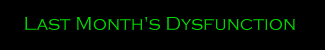 Last Month's Dysfunction...