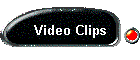 Video Clips