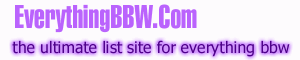 Everything BBW - the Ultimate List For Everything Plus Size
On the Net!