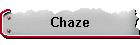 Chaze
