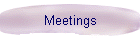 Meetings