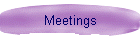 Meetings