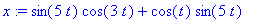 x := sin(5*t)*cos(3*t)+cos(t)*sin(5*t)