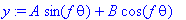 y := A*sin(f*theta)+B*cos(f*theta)