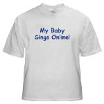 Get This My Baby Sings Online! T-Shirt from Cafepress