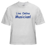 Get This Live Online Musician! T-Shirt from Cafepress
