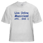 Get This Live Online Musician AFK...BRB:)! T-Shirt from Cafepress