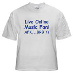 Get This Live Online Music Fan AFK...BRB:)! T-Shirt from Cafepress
