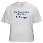 Get This Live Online Musicians Play With G Strings! T-Shirt from Cafepress