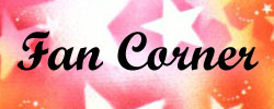 *Fan Corner*