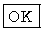 \fbox{OK}
