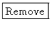 \fbox{Remove}