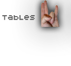 tables ROCK!