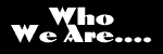 Who we are...