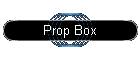 Prop Box