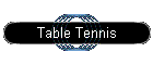 Table Tennis