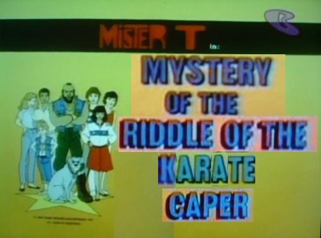 Mystery of the Riddle of the Karate Caper