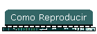 Como Reproducir