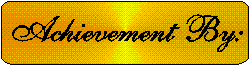 Achieved by