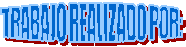 TRABAJO REALIZADO POR