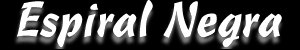 <<= Espiral Negra = >>
