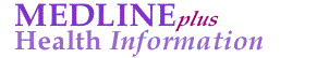 Medline Plus Health Information