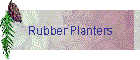 Rubber Planters