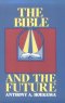 The Bible and The Future by Anthony Hoekema