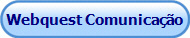 Webquest Comunica��o