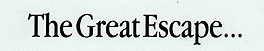 greatescape.gif (7869 bytes)