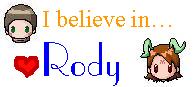 RODY! Believe!!